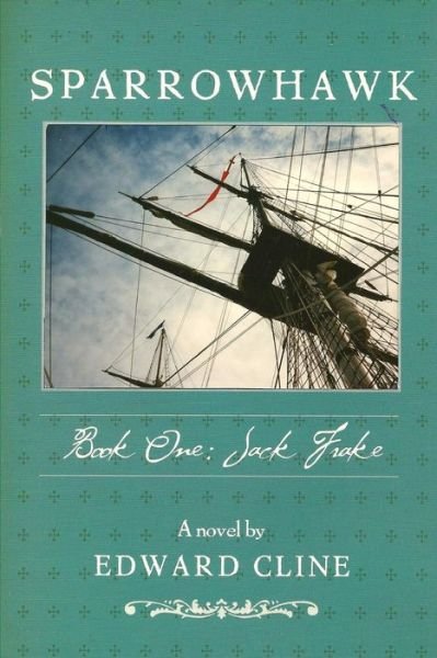 Cover for Edward Cline · Sparrowhawk: Book One, Jack Frake: a Novel of the American Revolution (Volume 1) (Taschenbuch) (2013)