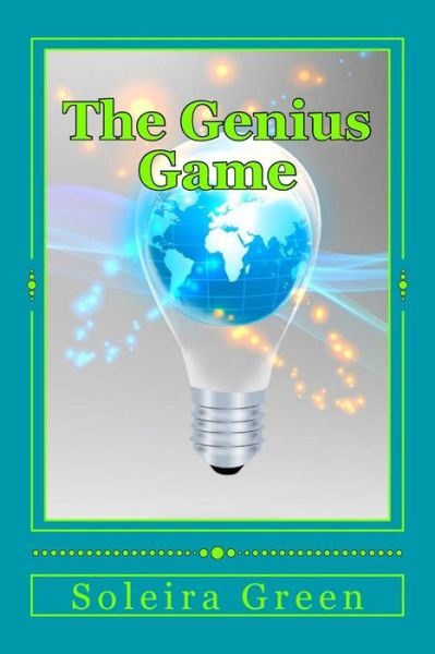 Cover for Soleira Green · The Genius Game: Igniting a World of Genius! (Paperback Book) (2013)