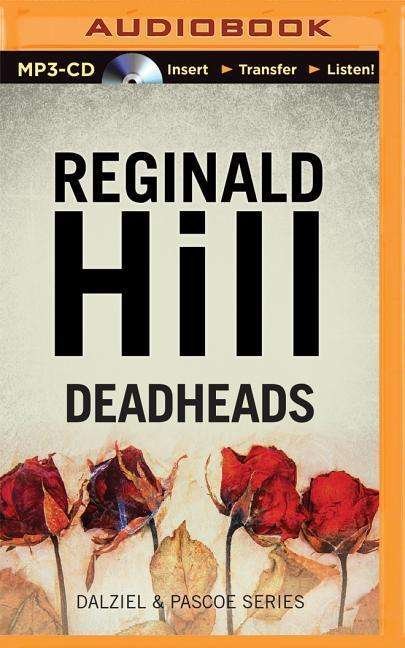 Cover for Reginald Hill · Deadheads (Dalziel &amp; Pascoe) (MP3-CD) [Mp3 Una edition] (2014)