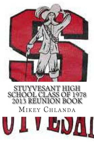 Cover for Mikey Chlanda · Stuyvesant High School Class of 1978 2013 Reunion Book (Paperback Book) (2013)