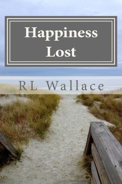 Cover for Rl Wallace · Happiness Lost (Taschenbuch) (2013)