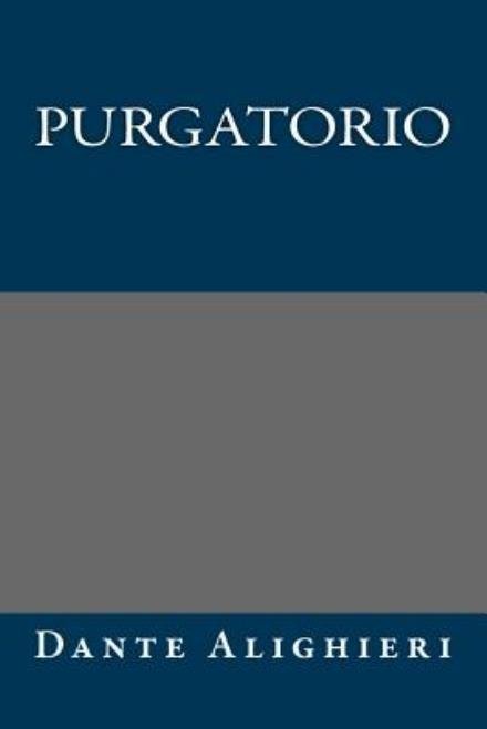 Purgatorio - Dante Alighieri - Boeken - Createspace - 9781494795498 - 18 januari 2014