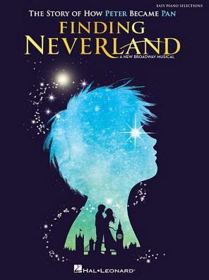 Finding Neverland: The Story Of How Peter Became Pan - Easy Piano Selections - Book - Bücher - Hal Leonard Corporation - 9781495079498 - 1. November 2016