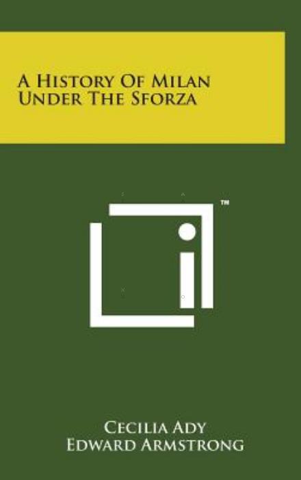 Cover for Cecilia Ady · A History of Milan Under the Sforza (Hardcover Book) (2014)