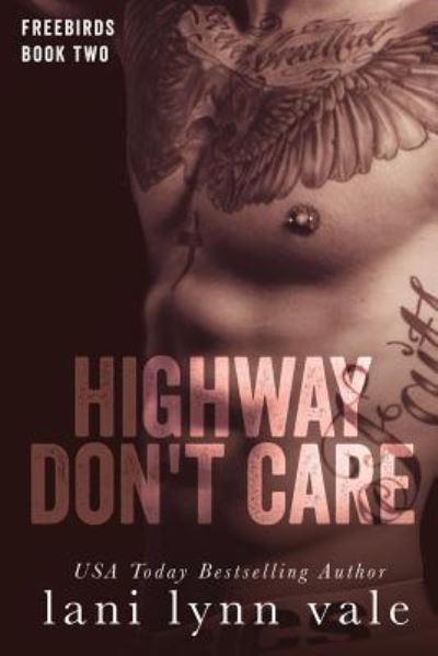 Highway Don't Care - Lani Lynn Vale - Książki - Createspace - 9781499240498 - 6 maja 2014