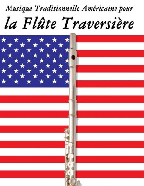 Cover for Uncle Sam · Musique Traditionnelle Americaine Pour La Flute Traversiere: 10 Chansons Patriotiques Des Etats-unis (Paperback Bog) (2014)