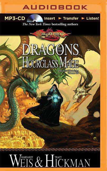 Cover for Margaret Weis · Dragons of the Hourglass Mage: the Lost Chronicles, Volume III (MP3-CD) (2015)