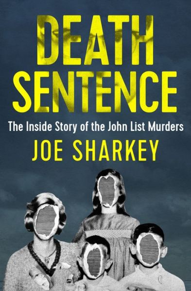 Death Sentence: The Inside Story of the John List Murders - Joe Sharkey - Books - Open Road Media - 9781504049498 - January 16, 2018