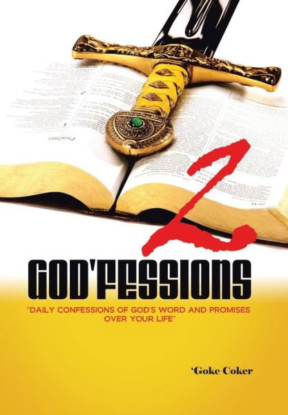 Cover for \'goke Coker · God'fessions 2: Daily Confessions of God's Word and Promises over Your Life Volume Two (Hardcover bog) (2015)