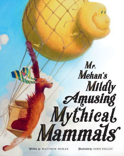 Cover for Matthew Mehan · Mr. Mehan's Mildly Amusing Mythical Mammals (Book) (2018)