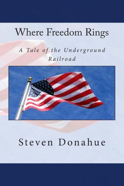 Cover for Steven Donahue · Where Freedom Rings (Paperback Book) (2015)