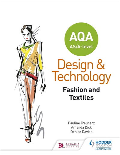 AQA AS/A-Level Design and Technology: Fashion and Textiles - Pauline Treuherz - Books - Hachette Learning - 9781510413498 - February 23, 2018