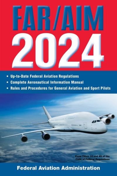Cover for Federal Aviation Administratio · Far Aim 2024 Up To Date Faa Regulations (Buch) (2024)