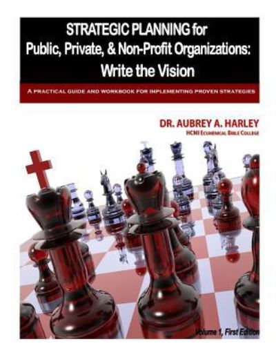 Cover for Dr Aubrey a Harley D D · Strategic Planning for Public, Private, &amp; Non-profit Organizations (Paperback Book) (2014)