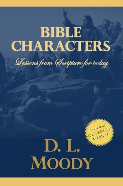Cover for D L Moody · Bible Characters: Studies on Daniel, Enoch, Lot, Jacob and John the Baptist (Paperback Book) (2015)