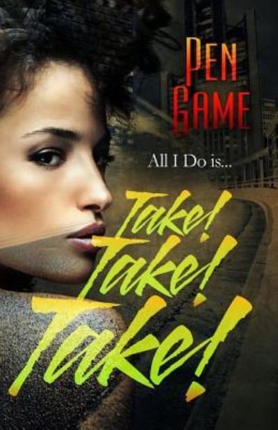 Cover for Pen Game · Take! Take! Take!: Take! Take! Take! (Paperback Book) (2015)