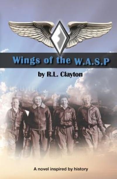 Cover for R L Clayton · Wings of the WASP (Taschenbuch) (2015)