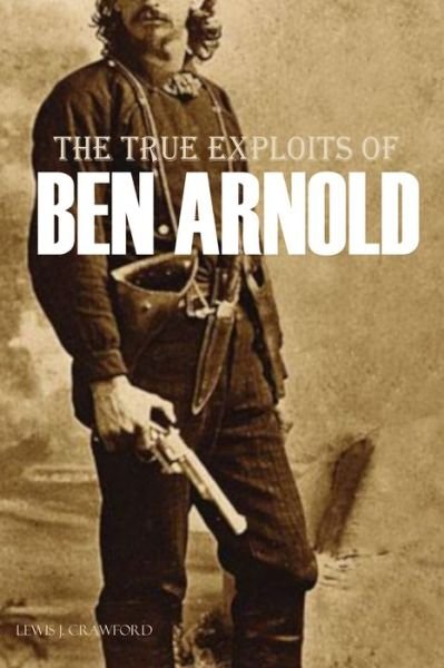 Cover for Ben Arnold · The True Exploits of Ben Arnold (Paperback Bog) (2016)