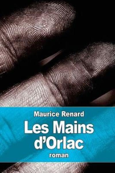 Cover for Maurice Renard · Les Mains d'Orlac (Taschenbuch) (2015)