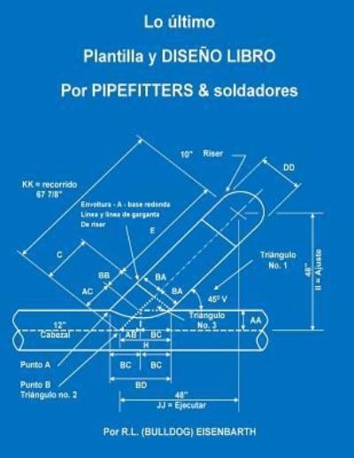 Cover for R L (Bulldog) Eisenbarth · La ltima PLANTILLA Y DISE O LIBRO PARA PIPEFITTERS &amp; soldadores (Pocketbok) (2016)