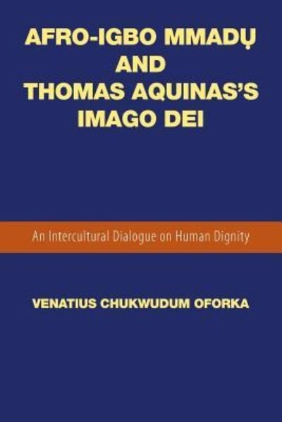 Cover for Venatius Chukwudum Oforka · Afro-Igbo Mmad? and Thomas Aquinas?s Imago Dei (Taschenbuch) (2016)