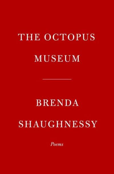 Cover for Brenda Shaughnessy · The Octopus Museum: Poems (Taschenbuch) (2021)