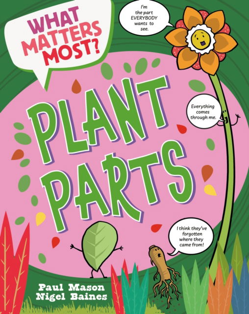 What Matters Most?: Plant Parts - What Matters Most? - Paul Mason - Books - Hachette Children's Group - 9781526324498 - February 27, 2025