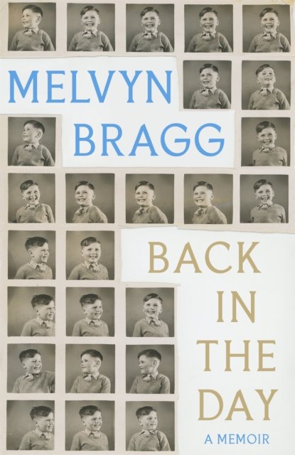 Cover for Melvyn Bragg · Back in the Day: Melvyn Bragg's deeply affecting, first ever memoir (Pocketbok) (2023)