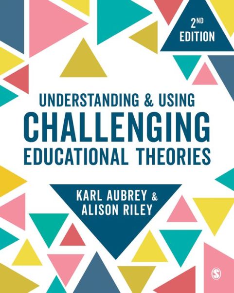 Cover for Karl Aubrey · Understanding and Using Challenging  Educational Theories (Inbunden Bok) [2 Revised edition] (2020)