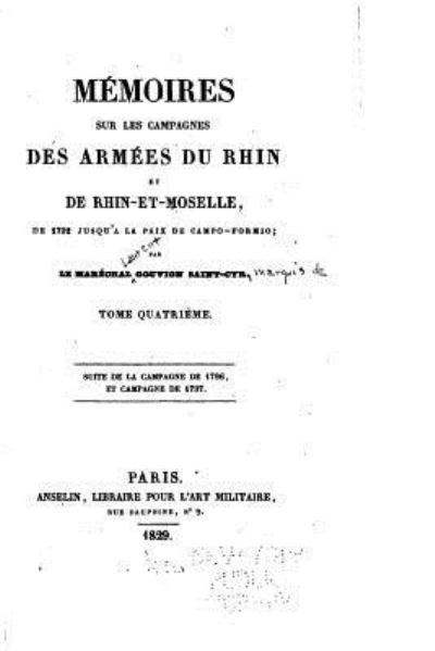 Cover for Laurent Gouvion Saint-Cyr · Memoires sur les Campagnes des Armees du Rhin et de Rhin-Et-Moselle - Tome IV (Paperback Book) (2016)