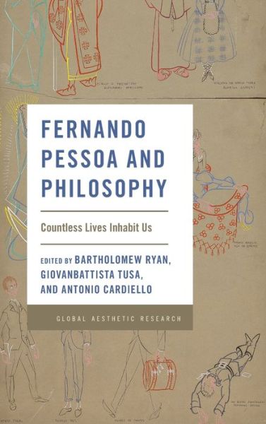 Cover for Bartholomew Ryan · Fernando Pessoa and Philosophy: Countless Lives Inhabit Us (Hardcover Book) (2021)