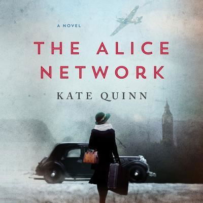 The Alice Network - Kate Quinn - Audio Book - HarperCollins Publishers and Blackstone  - 9781538415498 - June 6, 2017