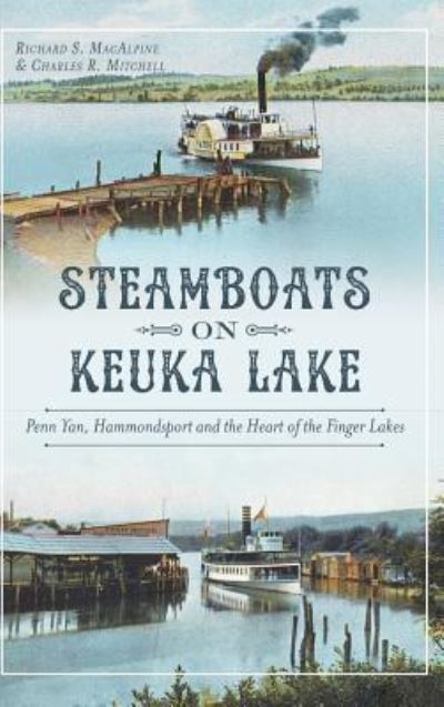 Cover for Richard S MacAlpine · Steamboats on Keuka Lake (Hardcover Book) (2015)