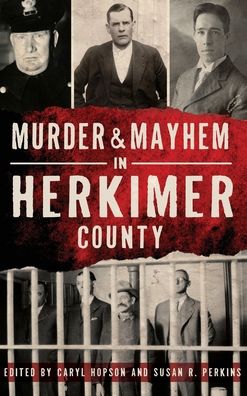 Cover for Caryl Hopson · Murder &amp; Mayhem in Herkimer County (Hardcover Book) (2019)