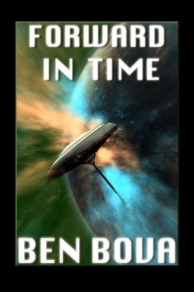 Cover for Ben Bova · Forward in Time (Book) (2016)