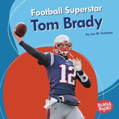 Cover for Jon M. Fishman · Football Superstar Tom Brady (Book) (2019)