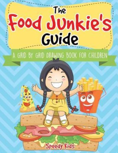 Cover for Speedy Kids · The Food Junkie's Guide (Paperback Book) (2017)