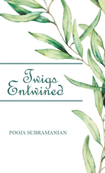 Cover for Pooja Subramanian · Twigs Entwined (Hardcover Book) (2020)