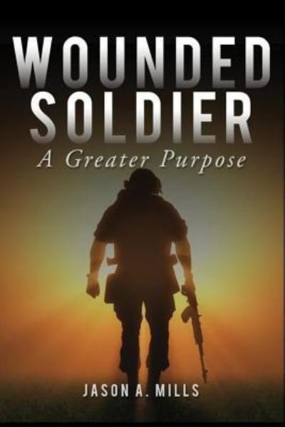 Cover for Jason Mills · Wounded Soldier (Paperback Book) (2017)