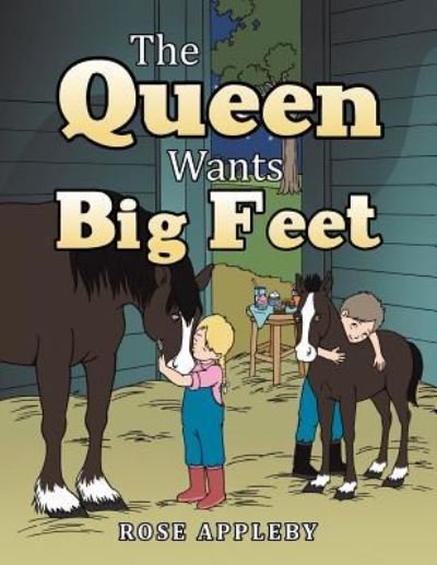 Cover for Rose Appleby · The Queen Wants Big Feet (Pocketbok) (2017)