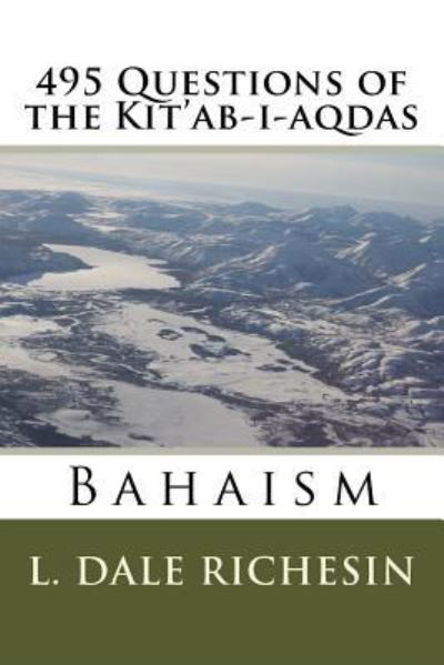 Cover for L Dale Richesin · 495 Questions of the Kit'ab-I-Aqdas (Paperback Bog) (2018)