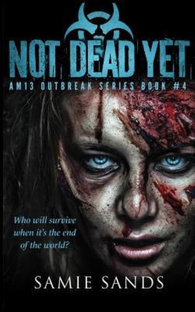 Cover for Samie Sands · Not Dead Yet (Paperback Book) (2017)