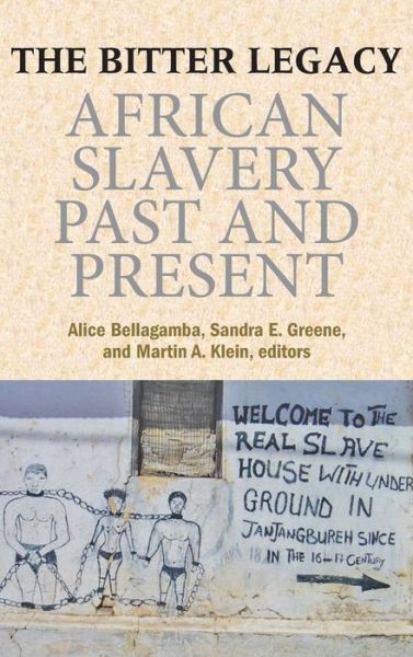 The Bitter Legacy: African Slavery Past and Present - Martin Klein - Böcker - Markus Wiener Publishing Inc - 9781558765498 - 30 oktober 2013