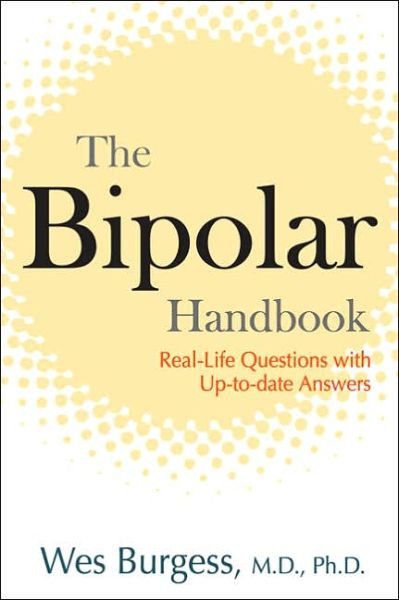 Cover for Wes Burgess · The Bipolar Handbook: Real-Life Questions with Up-to-Date Answers (Paperback Book) (2006)