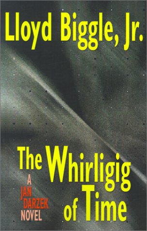 Cover for Lloyd Biggle Jr. · The Whirligig of Time: a Jan Darzek Novel (Paperback Book) (2001)