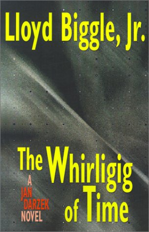 The Whirligig of Time: a Jan Darzek Novel - Lloyd Biggle Jr. - Livros - Borgo Press - 9781587152498 - 1 de junho de 2001