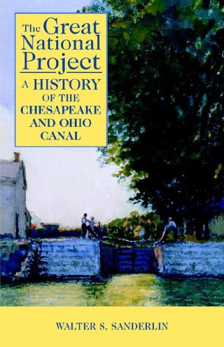 Cover for Walter S Sanderlin · The Great National Project: a History of the Chesapeake and Ohio Canal (Paperback Book) (2005)