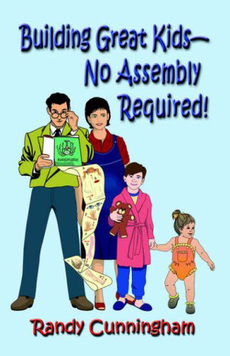 Cover for Randy Cunningham · Building Great Kids-No Assembly Required! (Paperback Bog) (2005)