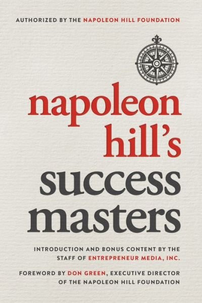 Napoleon Hill's Success Masters - Napoleon Hill - Books - Entrepreneur Press - 9781599186498 - October 10, 2019