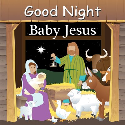 Cover for Adam Gamble · Good Night Baby Jesus - Good Night Our World (Board book) (2010)